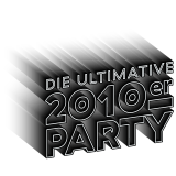 Die ultimative 2010er Party